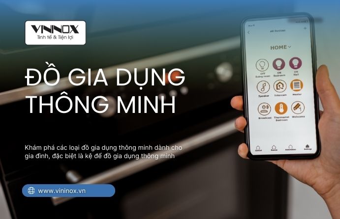 Khám phá tất tần tật đồ gia dụng thông minh cho gia đình