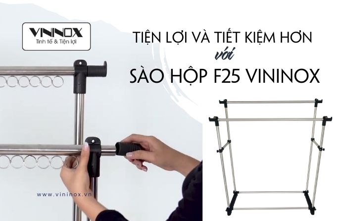 Tiện lợi và tiết kiệm hơn với sào hộp F25 Vininox